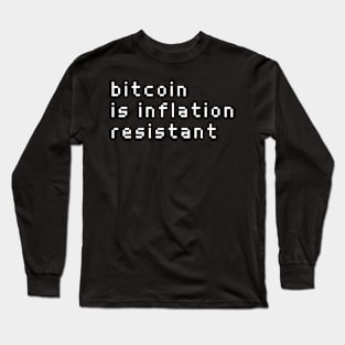 bitcoin is inflation resistant Long Sleeve T-Shirt